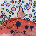 Picture for song 'TIME A GO COME RIDDIM' by artist 'Bahatawi Records'