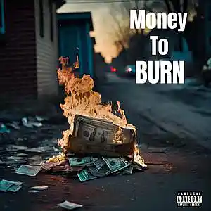 Picture for song 'Money To Burn' by artist 'KEVINBDOPE'