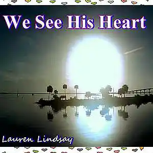 Picture for song 'We See His Heart Christian Gospel R&B' by artist 'Lauren Lindsay Dj Empath'