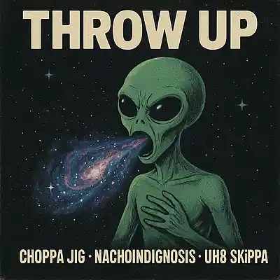 Picture for song 'Throw Up - Choppa Jig x NachoGnosis x UH8 SKiPPA' by artist 'Nacho YOUniverse'