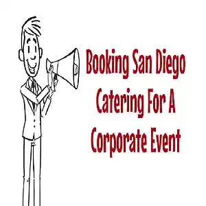 Picture for song 'Booking San Diego Catering For A Corporate Event' by artist 'Booking San Diego Catering For A Corporate Event'