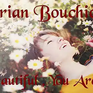 Picture for song '02 Beautiful You Are' by artist 'Brian Bouchie'