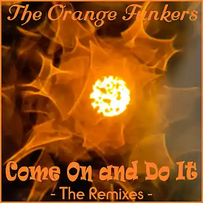 Picture for song 'Come On and Do It (Original Version)' by artist 'The Orange Funkers'