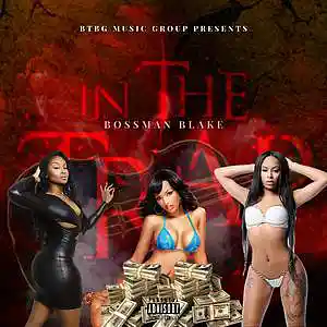 Picture for song 'In The Trap' by artist 'Bossman Blake'
