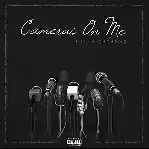 Picture for song 'Cameras On Me' by artist 'Carla Chyanne'