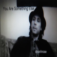 Picture for song 'You Are Something Else' by artist 'deanhrose'