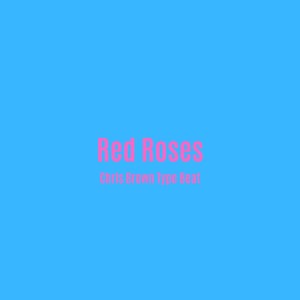 Picture for song 'Red Roses - Chris Brown Type Beat' by artist 'DJ Mauri B'