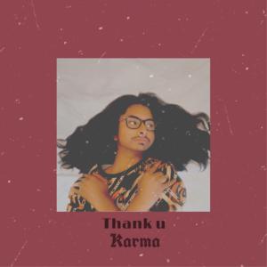 Picture for song 'Thank u Karma [1]' by artist 'Gurshan Ridley'