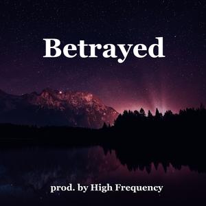 Picture for song 'Betrayed' by artist 'High.Frequency Beats'