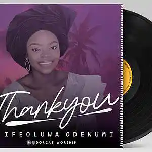 Picture for song 'Thank You_Ifeoluwa Odewumi' by artist 'ODEWUMI IFEOLUWA'