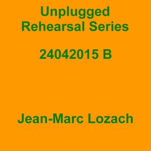 Picture for song 'Unplugged Rehearsal Series Opus 147' by artist 'Jean-Marc Lozach'
