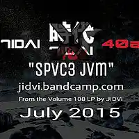 Picture for song 'SPVC3 JVM (JIDVI X 40a)' by artist 'JIDVI'