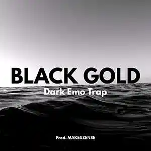 Picture for song 'Black Gold' by artist 'MAKESZENSE'