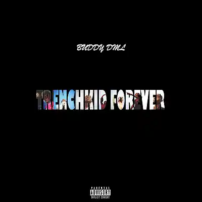 Picture for song 'Buddy DML - Trenchkid Forever' by artist 'Buddy DML'