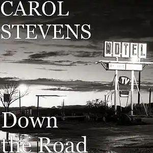 Picture for song 'DOWN THE ROAD' by artist 'CAROL STEVENS'