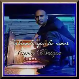Picture for song 'sabiendo que la amas' by artist 'Crema Boriqua'