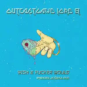 Picture for song 'Wish A Fucker Would' by artist 'OutcastGawd Lord EL'