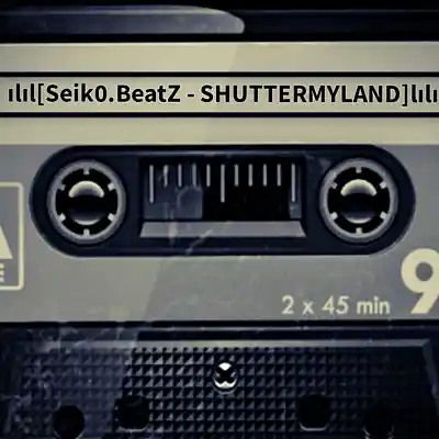 Picture for song 'Seik0.BeatZ - SHUTTERMYLAND' by artist 'Seik0.BeatZ'