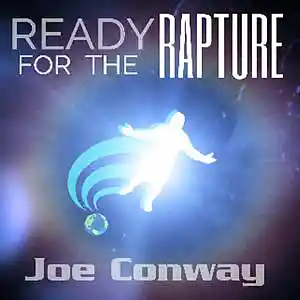 Picture for song 'Ready For the Rapture' by artist 'Joe Conway'
