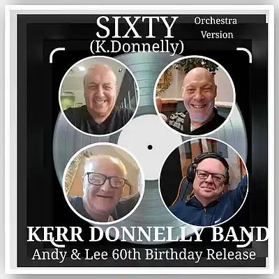 Picture for song 'Sixty(K.Donnelly) (Orchestra Version)(C)K.D.M.L Re' by artist 'Kerr Donnelly Band'