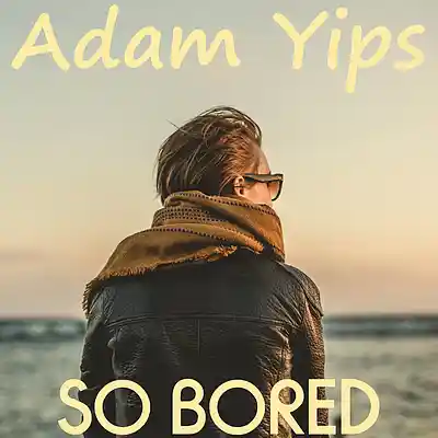 Picture for song 'So Bored ft Nomeli' by artist 'Adam Yips'