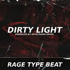 Picture for song 'Rage Type Beat - Dirty Light' by artist 'Skyscraper Seven'