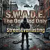 Picture for song 'Street Everlasting.' by artist 'S.W.A.D.E. (THE ONE AND ONLY)'