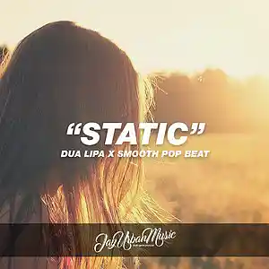 Picture for song 'Static (Dua Lipa x Smooth Pop Type Beat)' by artist 'JayUrbanMusic'
