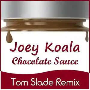 Picture for song 'Chocolate Sauce (Tom Slade Remix)' by artist 'Joey Koala'