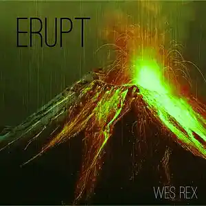 Picture for song 'Erupt' by artist 'Wes Rex'