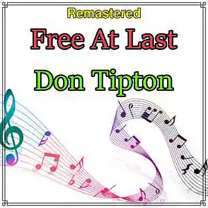 Picture for song 'Free At Last__Remastered' by artist 'Don Tipton'