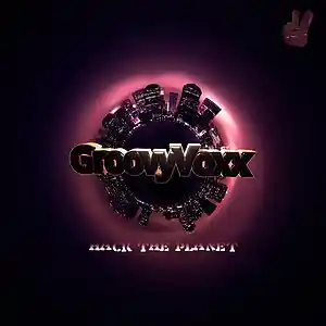 Picture for song 'Hack The Planet' by artist 'GroovyVoxx'