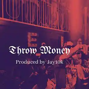 Picture for song 'THROW MONEY (Tyga, G eazy type club banger)' by artist 'Jay10k producer'