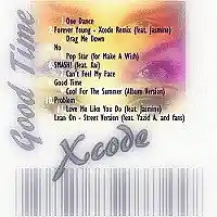 Picture for song 'Good Time (Promo Album)' by artist 'Xcode'