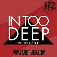 Picture for song 'IN TOO DEEP' by artist 'EAR 2 THA BEAT'