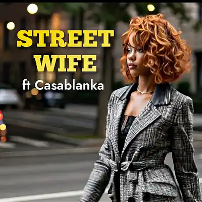 Song picture of 'Street Wife feat Casablanka'