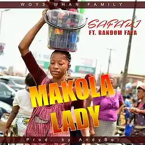Picture for song 'Safari Ft. Random Faya - Makola lady (Prod by Andy' by artist 'NmG musiq'