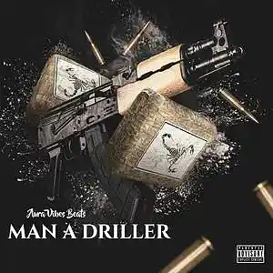 Picture for song 'Man A Driller-Drill 140bpm' by artist 'Aura Vibes Beats'