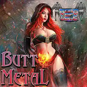 Picture for song 'BUTT METAL' by artist 'SONG OF LOVE'