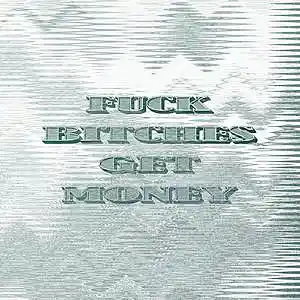 Picture for song 'Fuck Bitches Get Money' by artist 'creezy'