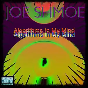Picture for song 'Algorithms In My Mind' by artist 'Joe Shmoe'