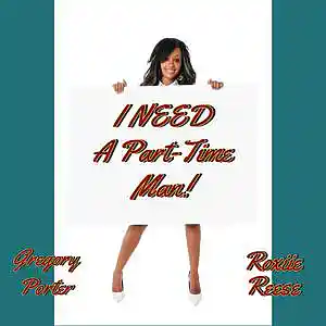 Picture for song 'I Need A Part-Time Man! (Featuring Roxiie Reese)' by artist 'Angelwealth Music'