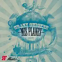 Picture for song 'CRAZY CHICKEN // MIS PLANES // RF MUSIC ' by artist 'Crazy Chicken'