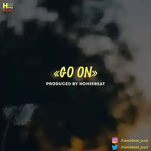 Picture for song 'Go On' by artist 'Homiebeat'