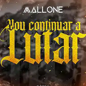 Picture for song 'MALLONE - Vou Continuar a lutar' by artist 'Tuwizana Musik'