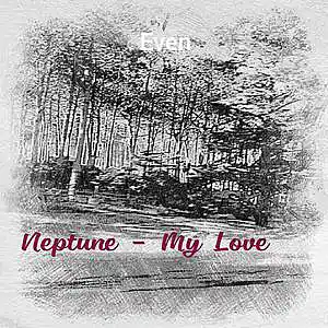 Picture for song 'Neptune - My love' by artist 'Evne Darsa'