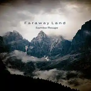 Picture for song 'Faraway Land' by artist 'Sambo Rouge'
