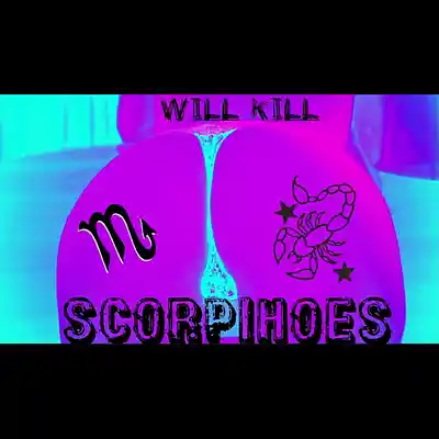 Picture for song 'Scorpihoes' by artist 'Will Kill'