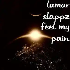 Picture for song 'Feel My Pain' by artist 'LaMar Slappz'