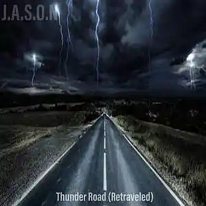 Picture for song 'Thunder Road (Retraveled)' by artist 'J.A.S.O.N Band'